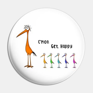 C'mon Get Happy Funny Birds Pin