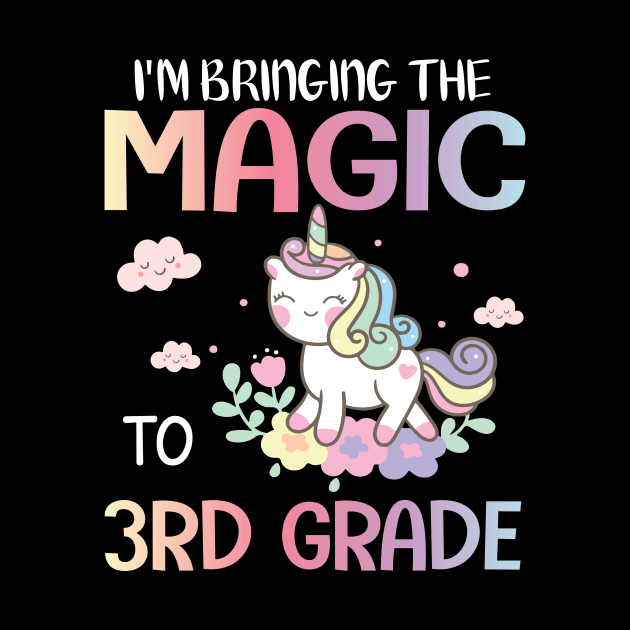 Unicorn Student I'm Bring The Magic To 3rd Grade Back School by joandraelliot