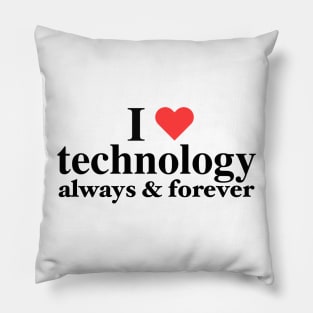 I Love Technology Always And Forever Napoleon Kip Inspired Funny Graphic Pillow