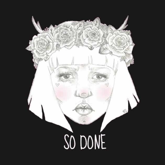 So Done (Dark colored fabric) by MissMegMcGee