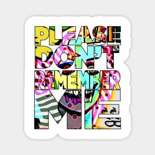 please don't remember me | bad art program Magnet