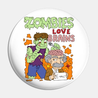 Zombies love brains - Halloween Gift Pin