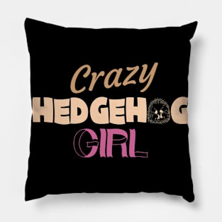 Crazy Hedgehog Girl | Hedgehogs Girls Animal Cute Pillow