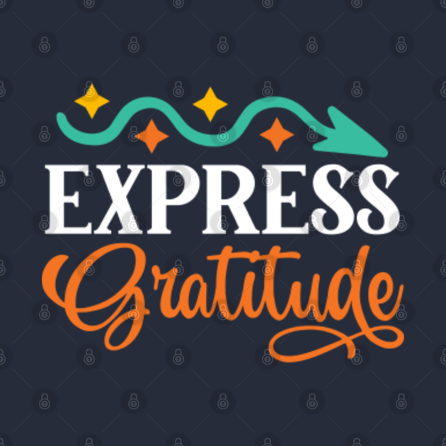 Discover Express Gratitude Happy Turkey Day - Thanksgiving Day Outfits - T-Shirt