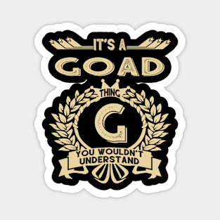 Goad Name Shirt - It Is A Goad Thing You Wouldn't Understand Magnet