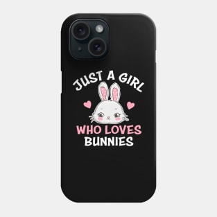 Just a Girl Who Loves Bunnies Phone Case