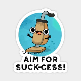 Aim For Suck-cess Cute Positive Vacuum Cleaner Pun Magnet