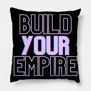 Build Your Empire Pillow