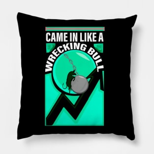 Wallstreetbets - Came In Like A Wrecking Bull - Stock Market Squeeze Pillow