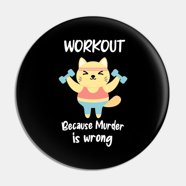 Funny Workout Cat Fitness Gym Muder is Wrong Quote Pin by Foxxy Merch