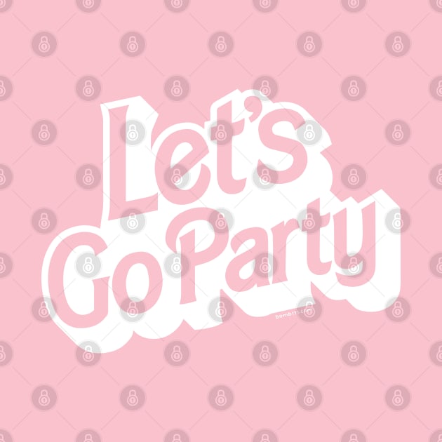 Let's Go Party by Bomb171