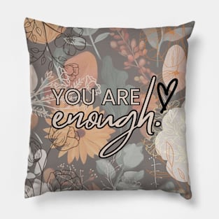 You are enough Pillow