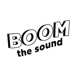 Boom the sound T-Shirt