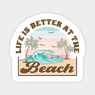 Life Is Better At The Beach Magnet