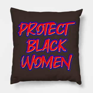 Protect Black Women Pillow