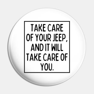 Take care of your Jeep, and it will take care of you. Pin