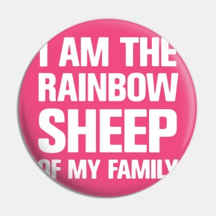 I AM THE RAINBOW SHEEP IN MY FAMILY Pin