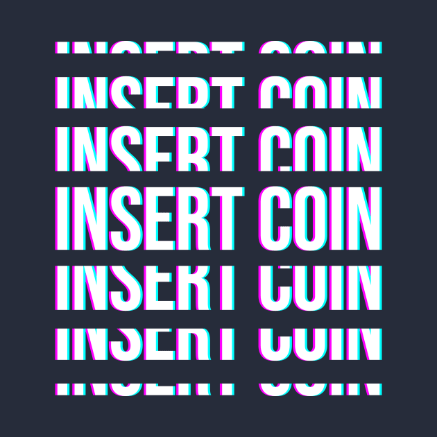 Insert Coin Retro by KinkajouDesign