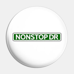 Nonstop Dr Street Sign Pin