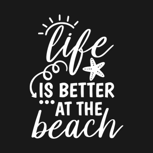 Life Is Better At The Beach classic T-Shirt