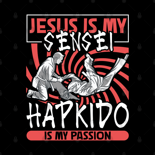 Jesus is my sensei - my passion is Hapkido by Modern Medieval Design