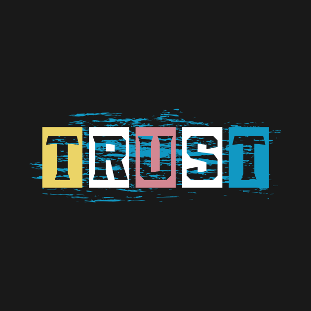 Trust Motivational Words by T-Shirt Attires