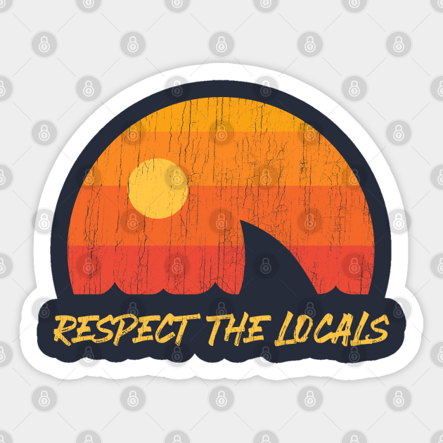Respect The Locals  Shark Week - Shark - Sticker