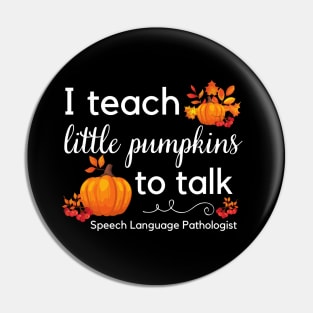 Speech Halloween I Teach Little Pumpkins SLP Fall Pin