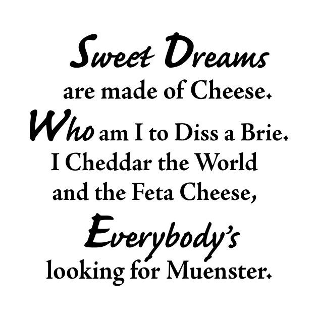 Sweet Dreams are made of Cheese by TheCosmicTradingPost