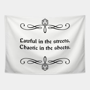 Lawful in the Streets, Chaotic in the Sheets. Tapestry