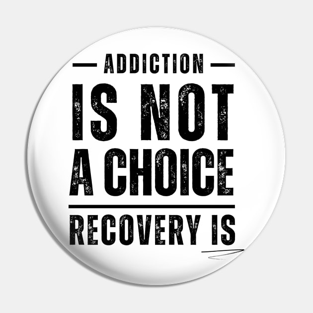 Addiction Is Not A Choice, Recovery Is Pin by SOS@ddicted