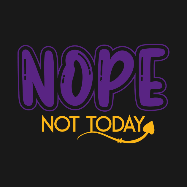 Nope Not Today by GShow