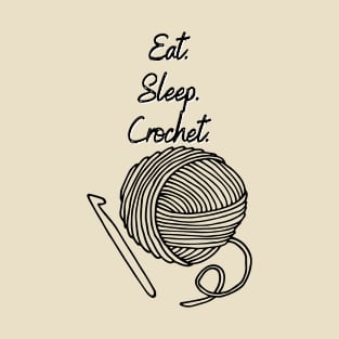 Eat. Sleep. Crochet. T-Shirt