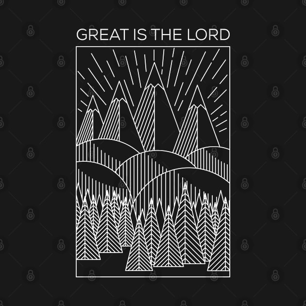 Great is the Lord by radquoteshirts