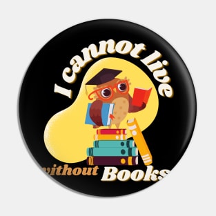 Owl Reading Book with quote "I cannot live without books" Pin