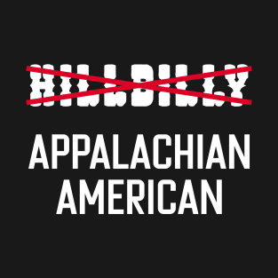 Hillbilly Appalachian American T-Shirt