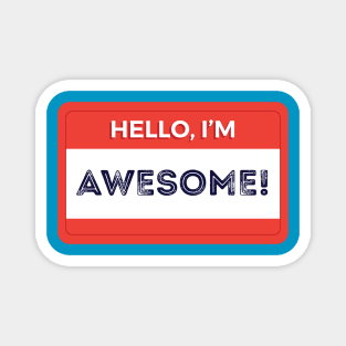 Hello I'm Awesome Magnet