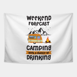 Weekend Forecast Camping With A Chance Of Drinking T-Shirt Tapestry