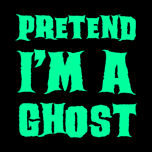 Pretend I'm a Ghost Lazy Costume Halloween by gastaocared