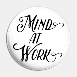 mind at work Pin