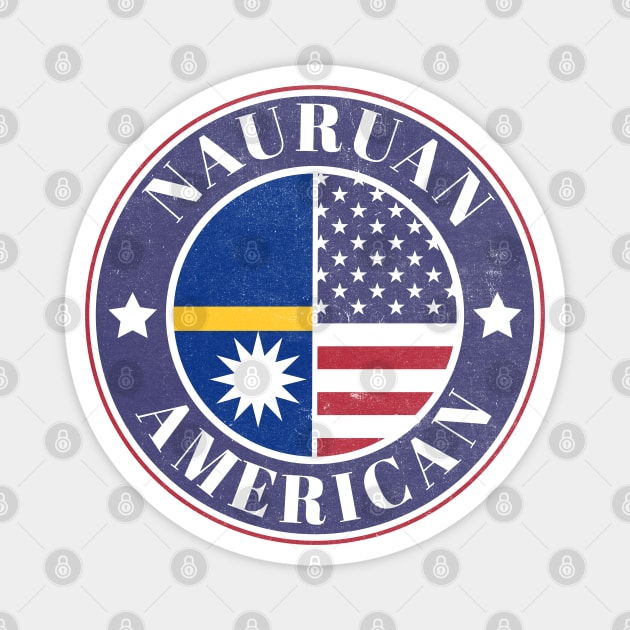 Proud Nauruan-American Badge - Nauru Flag Magnet by Yesteeyear