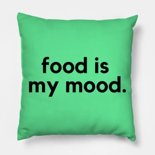 Food is my mood- a food lover design Pillow