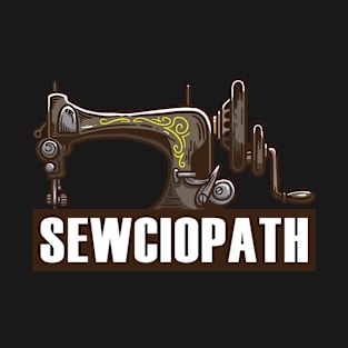 sewciopath sewing seamstress design T-Shirt