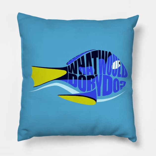 What Would Dory Do Pillow by perdita00