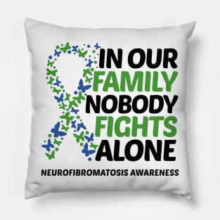 In Our Family Nobody Fights Alone Neurofibromatosis Awareness Pillow