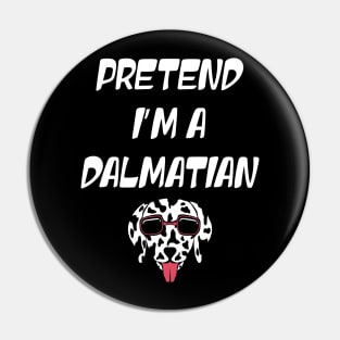 Lazy Halloween Costume Funny Pretend I'm A Dalmatian Pin