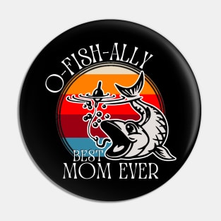 O-Fish-Ally Best Mom Ever Pin