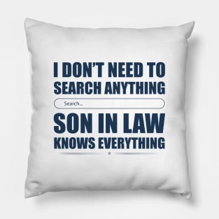 I Don't Need To Search Anything Son In Law Knows Everything Pillow