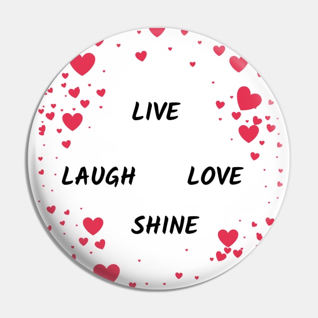 Live, Laugh, Love, Shine Pin by Just Simple and Awesome