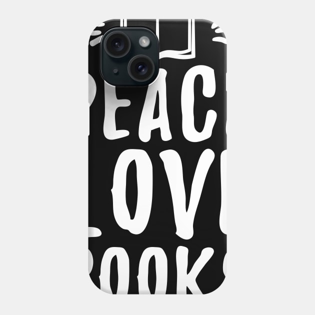 Peace love books Phone Case by captainmood